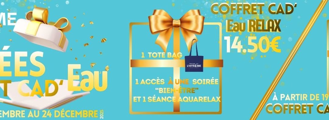 IDÉES COFFRET CAD’EAU